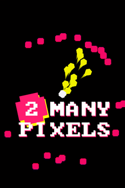 Affiche du film 2 Many Pixels poster