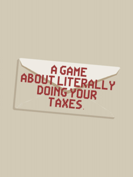 Quelle configuration minimale / recommandée pour jouer à A Game About Literally Doing Your Taxes ?