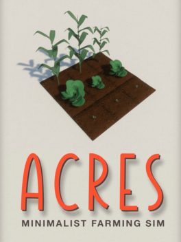 Quelle configuration minimale / recommandée pour jouer à Acres: Minimalist Farming Sim ?