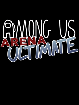 Quelle configuration minimale / recommandée pour jouer à Among Us Arena: Ultimate ?