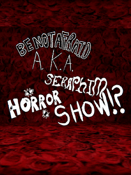Quelle configuration minimale / recommandée pour jouer à Be Not Afraid A.K.A. Seraphim Horror Show!? ?