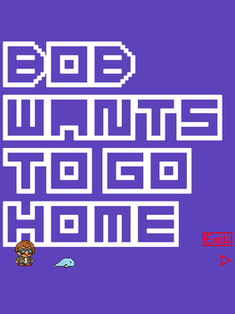 Affiche du film Bob Wants to Go Home poster