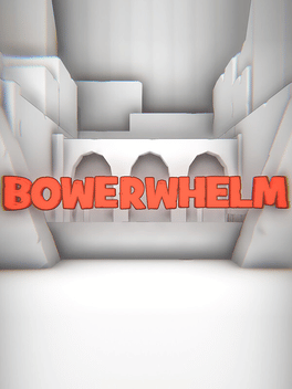 Affiche du film Bowerwhelm poster