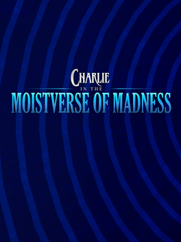 Affiche du film Charlie in the Moistverse of Madness poster