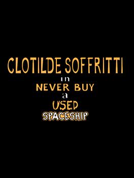 Affiche du film Clotilde Soffritti in: Never Buy a Used Spaceship poster