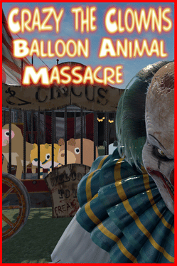 Affiche du film Crazy The Clown's Balloon Animal Massacre poster