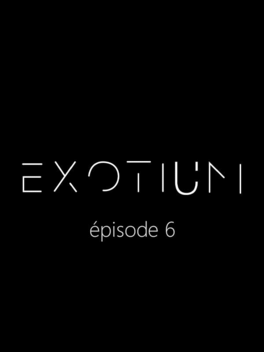 Affiche du film Exotium: Episode 6 poster