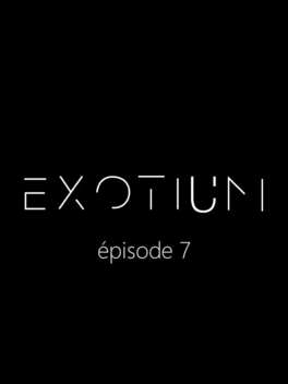 Affiche du film Exotium: Episode 7 poster