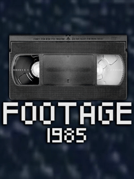 Quelle configuration minimale / recommandée pour jouer à Footage 1985 ?