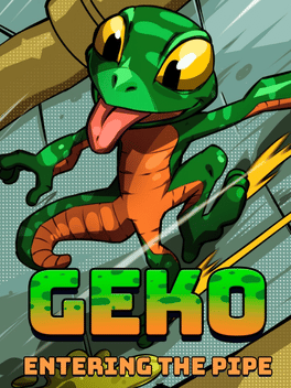 Affiche du film Geko: Entering The Pipe poster