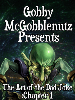 Affiche du film Gobby McGobblenutz Presents: The Art of the Dad Joke - Chapter 1 poster