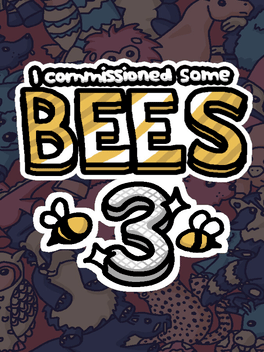 Quelle configuration minimale / recommandée pour jouer à I Commissioned Some Bees 3 ?