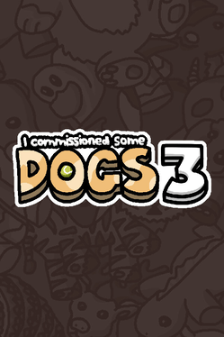 Quelle configuration minimale / recommandée pour jouer à I Commissioned Some Dogs 3 ?