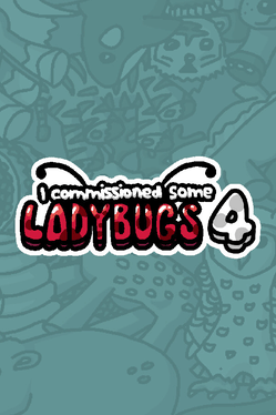 Affiche du film I Commissioned Some Ladybugs 4 poster