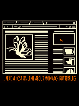 Quelle configuration minimale / recommandée pour jouer à I Read a Post Online about Monarch Butterflies ?