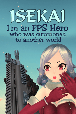 Quelle configuration minimale / recommandée pour jouer à Isekai: I'm an FPS Hero Who Was Summoned to Another World ?