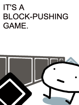 Quelle configuration minimale / recommandée pour jouer à It's a Block-Pushing Game ?