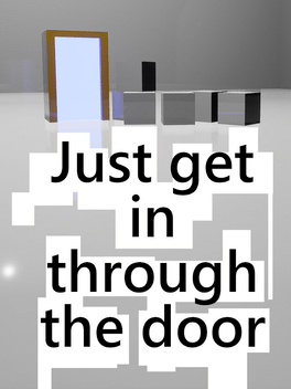 Affiche du film Just Get In Through the Door poster