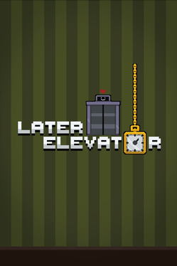 Quelle configuration minimale / recommandée pour jouer à Later Elevator ?