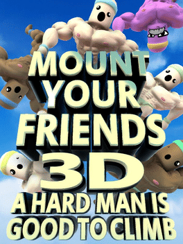 Affiche du film Mount Your Friends 3D: A Hard Man is Good to Climb poster