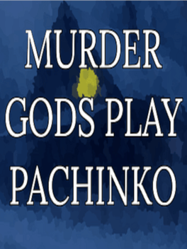 Quelle configuration minimale / recommandée pour jouer à Murder Gods Play Pachinko ?