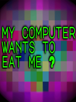 Affiche du film My Computer Wants to Eat Me? poster