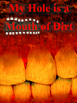 Affiche du film My Hole is a Mouth of Dirt poster