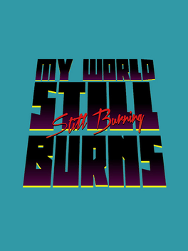 Affiche du film My World Still Burns poster