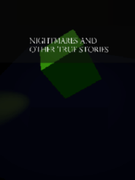 Quelle configuration minimale / recommandée pour jouer à Nightmares and Other True Stories ?