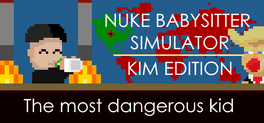 Affiche du film Nuke Babysitter Simulator | Kim Edition poster