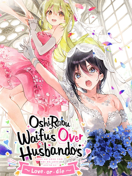 Affiche du film OshiRabu: Waifus Over Husbandos - Love or Die poster