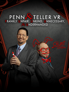 Quelle configuration minimale / recommandée pour jouer à Penn and Teller VR: Frankly Unfair, Unkind, Unnecessary & Underhanded ?