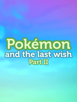 Quelle configuration minimale / recommandée pour jouer à Pokémon and the Last Wish Part II ?