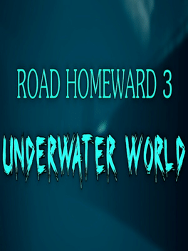 Affiche du film Road Homeward 3: Underwater World poster