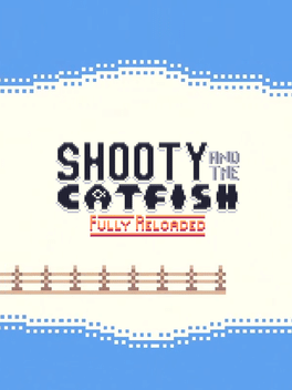 Affiche du film Shooty and the Catfish: Fully Reloaded poster