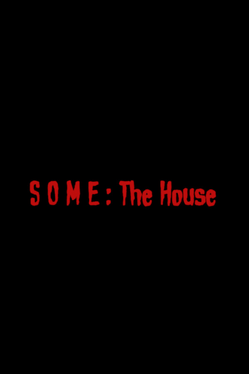 Quelle configuration minimale / recommandée pour jouer à Some: The House ?