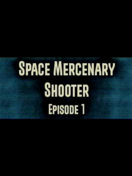 Affiche du film Space Mercenary Shooter : Episode 1 poster