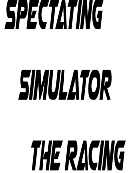 Affiche du film Spectating Simulator the Racing poster