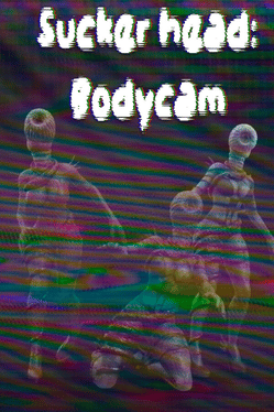 Quelle configuration minimale / recommandée pour jouer à Sucker head: Bodycam ?