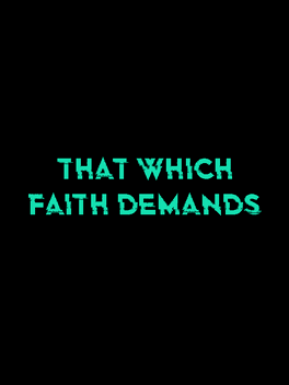 Affiche du film That Which Faith Demands poster