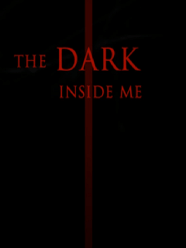 Affiche du film The Dark Inside Me poster