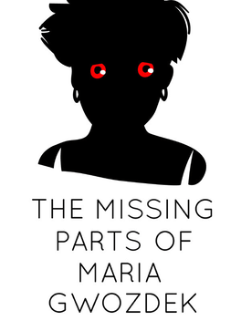 Affiche du film The Missing Parts of Maria Gwozdek poster