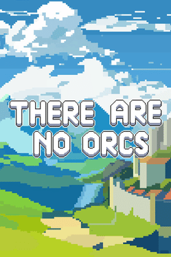 Quelle configuration minimale / recommandée pour jouer à There Are No Orcs ?