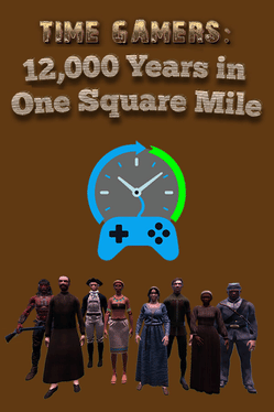 Quelle configuration minimale / recommandée pour jouer à Time Gamers: 12000 Years in One Square Mile ?
