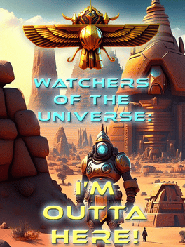 Affiche du film Watchers of the Universe: I'm Outta Here! poster