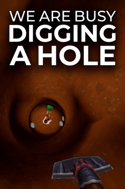 Quelle configuration minimale / recommandée pour jouer à We Are Busy Digging a Hole ?