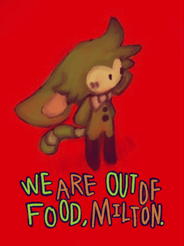 Affiche du film We Are Out of Food, Milton. poster