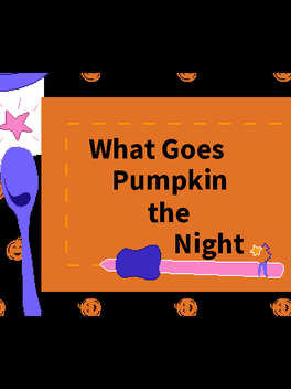 Quelle configuration minimale / recommandée pour jouer à What Goes Pumpkin the Night ?