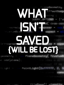 Affiche du film What Isn't Saved (will be lost) poster