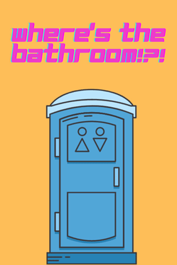 Affiche du film Where's the Bathroom!?! poster